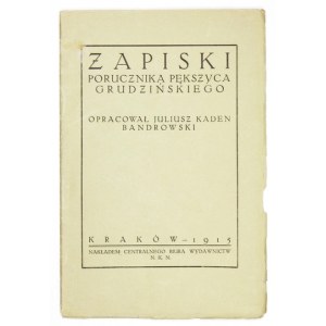 PĘKSZYC-GRUDZIŃSKI [Franciszek] - Zapiski porucznika ... Oprac. Juliusz Kaden Bandrowski....