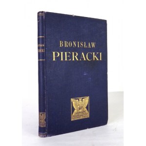 [PIERACKI B.]. Bronisław Pieracki. Generał brygady, minister spraw wewnętrznych, poseł na sejm, żołnierz,...