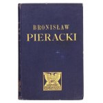 [PIERACKI B.]. Bronisław Pieracki. Generał brygady, minister spraw wewnętrznych, poseł na sejm, żołnierz,...
