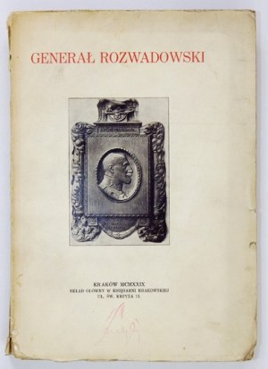 [ROZWADOWSKI Tadeusz Jordan]. Generał Rozwadowski. Kraków 1929. Druk. 