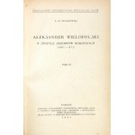 SKAŁKOWSKI A[dam] M. - Aleksander Wielopolski w świetle archiwów rodzinnych. T. 1-3....
