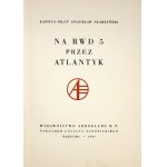 SKARŻYŃSKI Stanisław - Na RWD 5 przez Atlantyk. Warszawa 1934. Wydawnictwo Aeroklubu RP, nakł. Lucjana Złotnickiego....