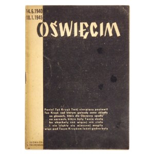 SŁOWACKI J., ZBOROWSKI S. - 14.6.1940-18.1.1945. Oświęcim. Kraków [1947]. Zakłady Graficzne Styl. 8, s. 16....