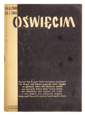 SŁOWACKI J., ZBOROWSKI S. - 14.6.1940-18.1.1945. Oświęcim. Kraków [1947]. Zakłady Graficzne 