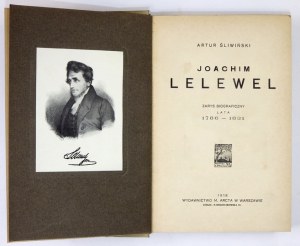 ŚLIWIŃSKI Artur - Joachim Lelewel. Zarys biograficzny. Lata 1786-1831. Warszawa 1918. Wyd. M.Arcta. 8, s. [4],...