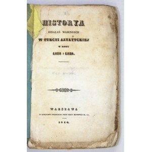 USAKOV Aleksandr Kleonakovic - Historya działań wojennych w Turcyi azyatyckiej w roku 1828 i 1829. [T. 2]...