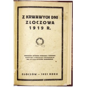 Z KRWAWYCH dni Złoczowa 1919 r. Złoczów 1921. Kom. Budowy Pomnika-Grobowca dla Ofiar Mordów Ukraińskich. 8, s. 111, [1]....