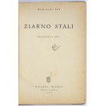 BEK Aleksander - Ziarno stali. Opowiadania i szkice. Warszawa 1952. Książka i Wiedza. 8, s. 202, [2]. opr. ppł.,...