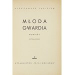 FADIEJEW Aleksander - Młoda gwardia. Powieść. Wyd. V. Warszawa 1950. Wyd. Prasa Wojskowa. 8, s. 676, [4]....
