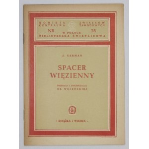 GERMAN J[urij] - Spacer więzienny. Przekład i inscenizacja Cz. Wojeńskiej. Warszawa 1949. Książka i Wiedza. 8, s. 19,...