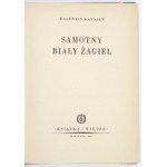 KATAJEW Walentin - Samotny biały żagiel. Warszawa 1949. Książka i Wiedza. 8, 295, [3]. opr. oryg. ppł.,...