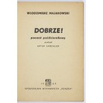 MAJAKOWSKI Włodzimierz - Dobrze! Poemat październikowy. Przełożył  Artur Sandauer. Łódź 1945. Spółdzielnia Wyd....