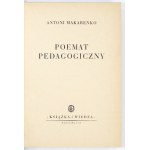 MAKARENKO Antoni - Poemat pedagogiczny. Warszawa 1949. Książka i Wiedza. 8, s. 271, [2]. opr. oryg....