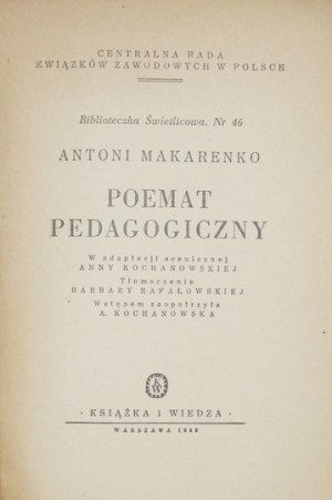 MAKARENKO Antoni - Poemat pedagogiczny. W adaptacji scenicznej Anny Kochanowskiej....