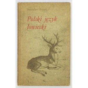 HOPPE Stanisław - Polski język łowiecki. Podręcznik dla myśliwych. Wyd. II, poprawione i uzupełnione....