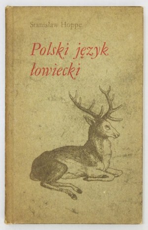 HOPPE Stanisław - Polski język łowiecki. Podręcznik dla myśliwych. Wyd. II, poprawione i uzupełnione....