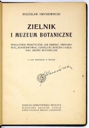 HRYNIEWIECKI Bolesław - Zielnik i Muzeum Botaniczne. Wskazówki praktyczne: jak zbierać, preparować,...