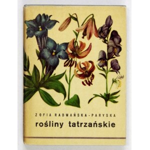 RADWAŃSKA-PARYSKA Zofia - Rośliny tatrzańskie. Ilustr. Irena Zaborowska. Warszawa 1970. PZWS. 16, s. 169, [2]...