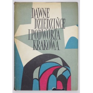 GETZ Leon - Dawne dziedzińce i podwórza Krakowa w rysunkach ... Wstęp i objaśnienia Jerzego Dobrzyckiego. Kraków [1958]....