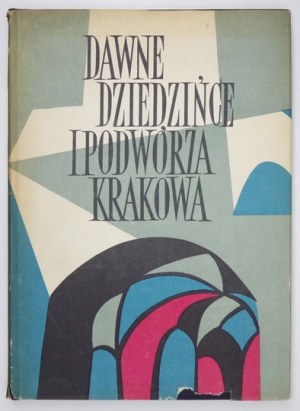 GETZ Leon - Dawne dziedzińce i podwórza Krakowa w rysunkach ... Wstęp i objaśnienia Jerzego Dobrzyckiego. Kraków [1958]....