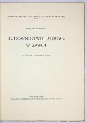 KUTRZEBIANKA Anna - Budownictwo ludowe w Zawoi. Z 11 tablicami i 15 rycinami w tekście. Kraków 1931....
