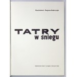 SAYSSE-TOBICZYK Kazimierz - Tatry w śniegu. Warszawa 1962. Wydawnictwo Sport i Turystyka. 4, s. [22], 154, [2]...