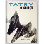 SAYSSE-TOBICZYK Kazimierz - Tatry w śniegu. Warszawa 1962. Wydawnictwo Sport i Turystyka. 4, s. [22], 154, [2]...