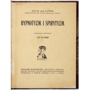 LAPPONI [Giuseppe] - Hypnotyzm i spirytyzm. Przełożył z oryginału Jan Waręż [= Maria Konopnicka]. Lwów [1912]...