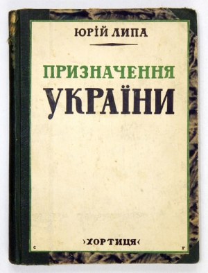 LYPA Jurij - Pryznačennja Ukrainy. Z 1 mapoju i 12 schemamy v teksti. Lviv 1938. Vyd. Kooperatyva 