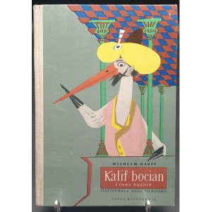 Kalif Bocian i inne baśnie Wilhelm Hauff Ilustracje Olga Siemaszko Wydanie II