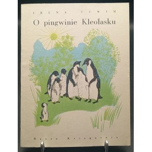 O pingwinie Kleofasku Irena Tuwim Ilustracje Janina Konarska Wydanie II