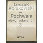 Pochwała niekonsekwencji Pisma rozproszone z lat 1955-1968 Leszek Kołakowski T. I-III Wydanie I krajowe