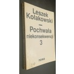 Pochwała niekonsekwencji Pisma rozproszone z lat 1955-1968 Leszek Kołakowski T. I-III Wydanie I krajowe