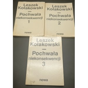 Pochwała niekonsekwencji Pisma rozproszone z lat 1955-1968 Leszek Kołakowski T. I-III Wydanie I krajowe