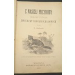 Z naszej przyrody Obrazy z życia zwierząt i roślin krajowych B. Dyakowski Rok 1903