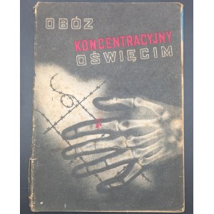 Obóz koncentracyjny Oświęcim Redaktor odpowiedzialny Janusz Gumkowski Wydanie I
