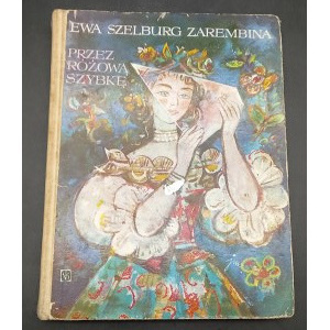 Przez różową szybkę Ewa Szelburg Zarembina Illustrationen Jan Marcin Szancer Wydanie I