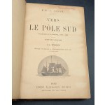 Vers Le Pole Sud L'expedition de la BELGICA 1897-1899 Fr. A.Cook Paryż 1902