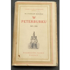 In Peterburg 1827-1838 Storytelling about old customs Dr. Stanislaw Morawski