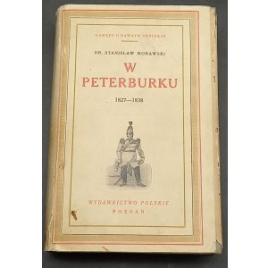 W Peterburku 1827-1838 Gawędy o dawnym obyczaju Dr. Stanisław Morawski