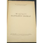 Wiążący bezprawny rozkaz Dr. Stefan Glaser Profesor Uniwersytetu Wileńskiego Rok 1933