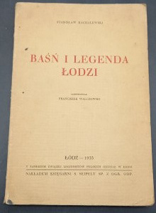 Baśń i legenda Łodzi Stanisław Rachalewski Ilustracje Franciszek Walczowski Rok 1935