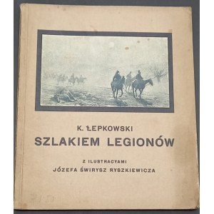 Szlakiem Legionów 1914-1915 Z ilustracyami Józefa Świrysz Ryszkiewicza Year 1915