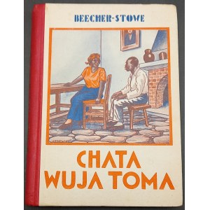 Chata Wuja Toma Powieść z życia niewolników z ilustracjami H. Beecher - Stowe