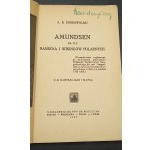 Amundsen na tle Nansena i wikingów polarnych A.B. Dobrowolski Z 24 ilustracjami i mapką Rok 1929