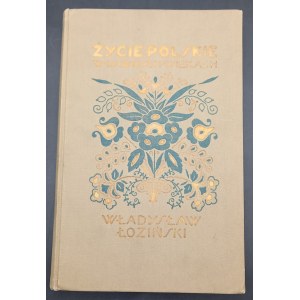 Polish Life in the Old Ages by Wladyslaw Lozinski Edition VI