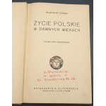 Życie polskie w dawnych wiekach Władysław Łoziński 6. Auflage