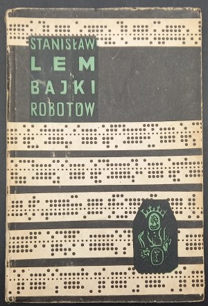 Bajki robotów Stanisław Lem Okładka i ilustracje Szymon Kobyliński Wydanie I