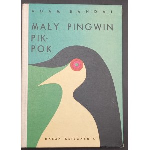 Mały pingwin Pik - Pok Adam Bahdaj Ilustracje Jerzy Flisak Wydanie I