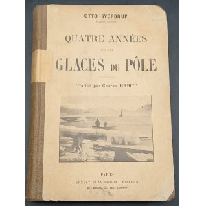 Four Years in the Arctic. The second expedition on the Fram 1898-1902 Otto Sverdrup